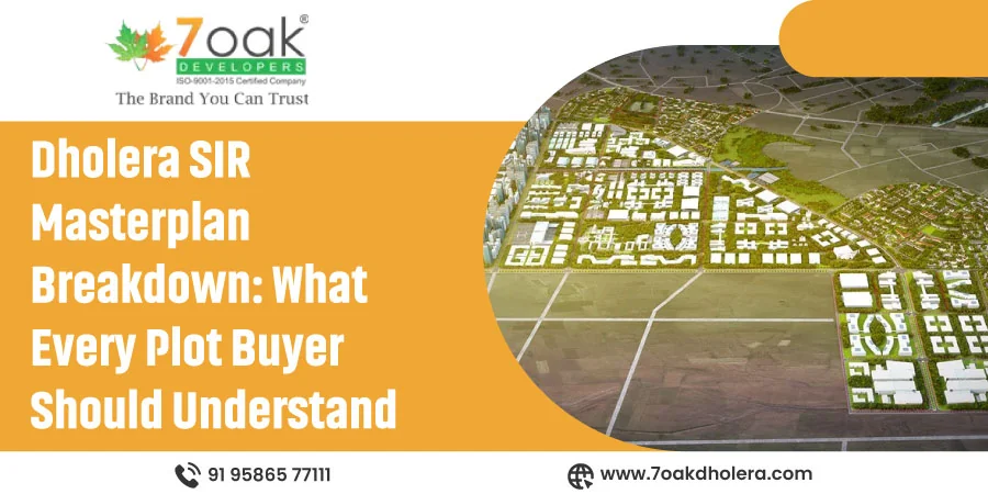 Dholera SIR Masterplan Breakdown: What Every Plot Buyer Should Understand
