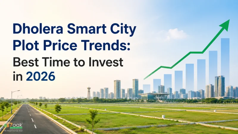 Dholera Smart City Plot Price Trends: Best Time to Invest in 2026