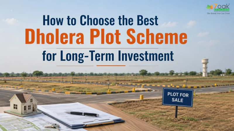 How to Choose the Best Dholera Plot Scheme for Long-Term Investment