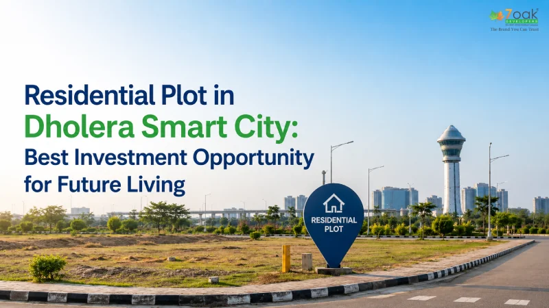 Residential Plot in Dholera Smart City: Best Investment Opportunity for Future Living