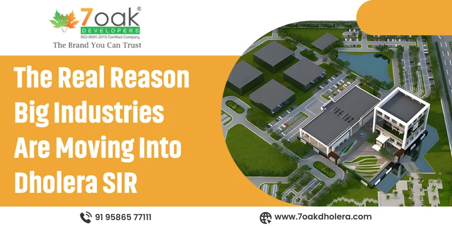 The Real Reason Big Industries Are Moving Into Dholera SIR