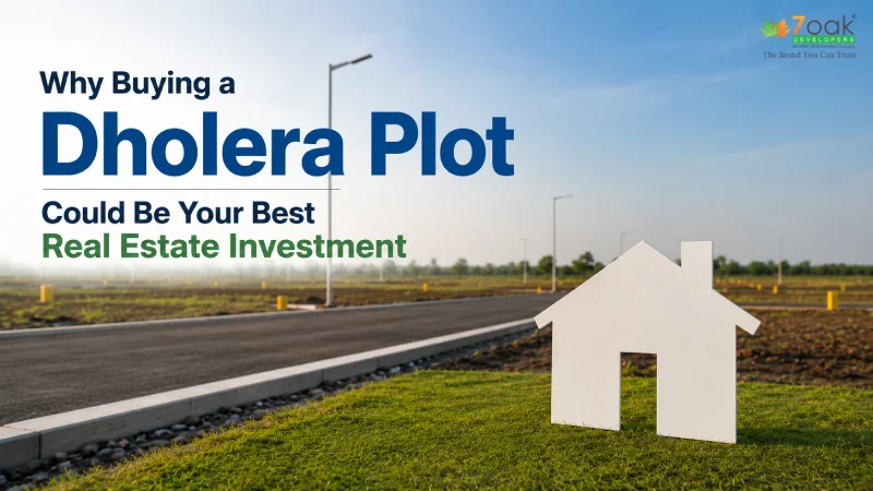Why Buying a Dholera Plot Could Be Your Best Real Estate Investment