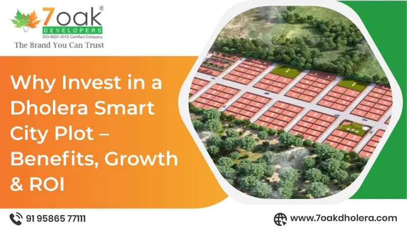 Why Invest in a Dholera Smart City Plot – Benefits, Growth & ROI