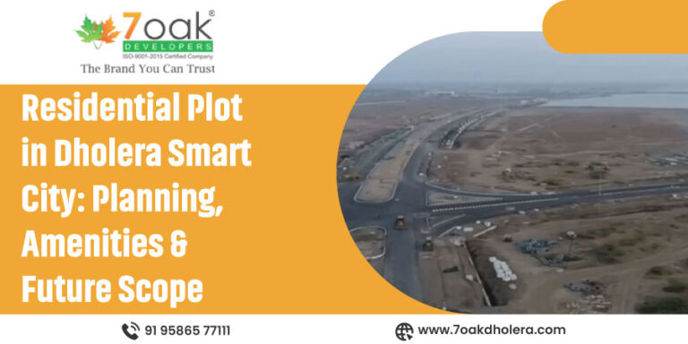 Residential Plot in Dholera Smart City: Planning, Amenities & Future Scope