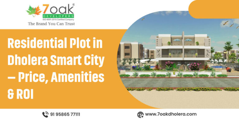 Residential Plot in Dholera Smart City – Price, Amenities & ROI