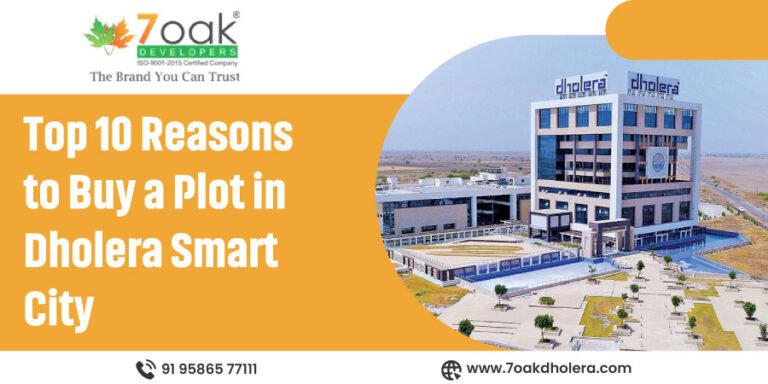 Top 10 Reasons to Buy a Plot in Dholera Smart City