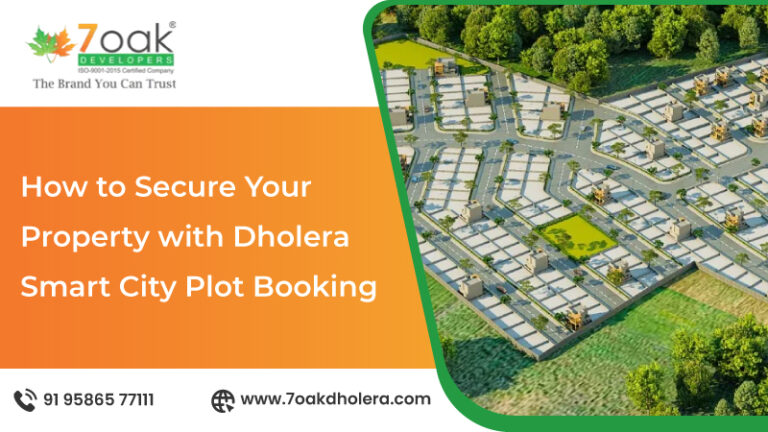 How to Secure Your Property with Dholera Smart City Plot Booking